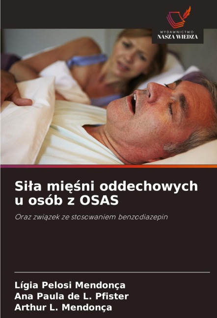 Si¿a mi¿¿ni oddechowych u osób z OSAS - Lígia Pelosi Mendonça, Ana Paula de L. Pfister, Arthur L. Mendonça