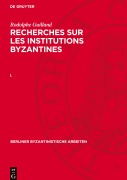 Cover-Bild zum Titel 'Recherches sur les institutions byzantines, I., Berliner Byzantinistische Arbeiten 35' von 'Rodolphe Guilland'