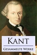 Cover-Bild zum Titel 'Kant - Gesammelte Werke' von 'Immanuel Kant'
