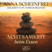 Cover-Bild zum Titel 'Achtsamkeit beim Essen' von 'Anna Scheinfrei, Duc Anh Nguyen'