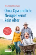 Cover-Bild zum Titel 'Oma, Opa und ich: Neugier kennt kein Alter' von 'Renate Csellich-Ruso'