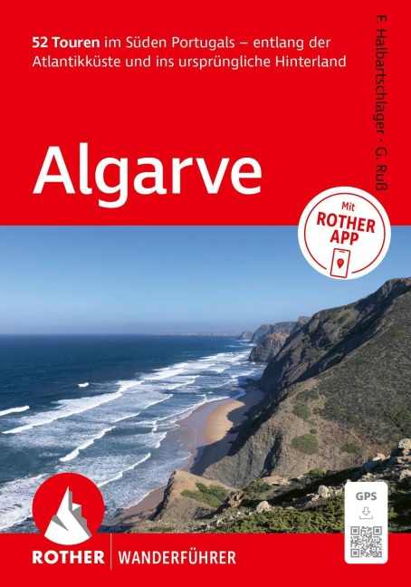 ROTHER Wanderführer Algarve. 52 Touren im Süden Portugals - entlang der Atlantikküste und ins ursprüngliche Hinterland - Franz Halbartschlager, Gerhard Ruß