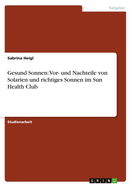 Gesund Sonnen: Vor- und Nachteile von Solarien und richtiges Sonnen im Sun Health Club - Sabrina Heigl