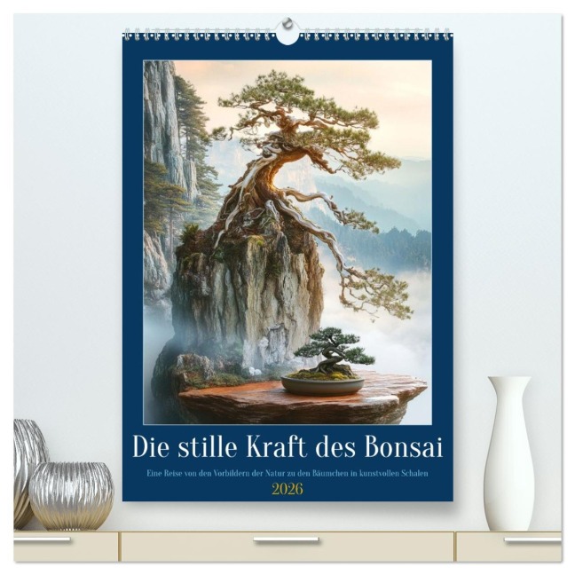 Die stille Kraft des Bonsai (hochwertiger Premium Wandkalender 2026 DIN A2 hoch), Kunstdruck in Hochglanz - Kerstin Waurick