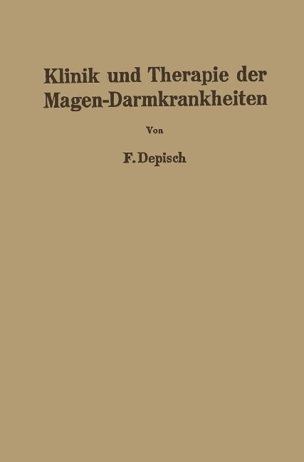 Klinik und Therapie der Magen-Darmkrankheiten - Franz Depisch