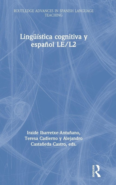 Lingüística cognitiva y español LE/L2 - Iraide Ibarretxe-Antuñano, Alejandro Castañeda Castro, Teresa Cadierno