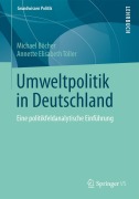 Umweltpolitik in Deutschland - Annette Elisabeth Töller, Michael Böcher