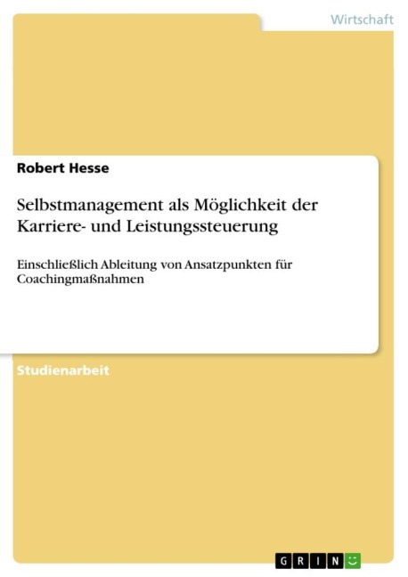Selbstmanagement als Möglichkeit der Karriere- und Leistungssteuerung - Robert Hesse