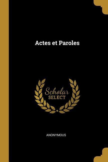 Actes et Paroles - Anonymous