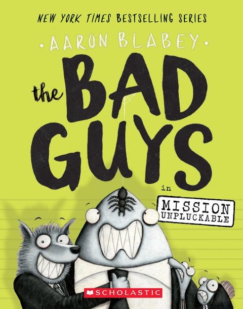 The Bad Guys in Mission Unpluckable (the Bad Guys #2) - Aaron Blabey