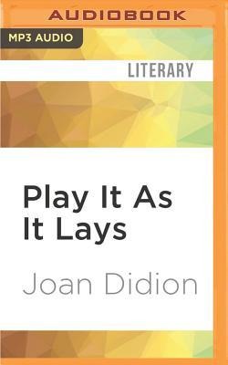 PLAY IT AS IT LAYS      M - Joan Didion