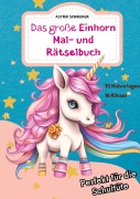 Cover-Bild zum Titel 'Das große EINHORN Mal- und Rätselbuch. Perfekt für die Schultüte.' von 'Astrid Schneider'