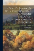 Cover-Bild zum Titel 'Le duel de Jarnac et de La Chataigneriae, d'après une relation contemporaine et officielle' von 'Alfred Franklin'