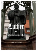 Cover-Bild zum Titel 'Luther - Stationen eines Lebens (Tischkalender 2026 DIN A5 hoch), CALVENDO Monatskalender' von 'Frank Baumert'