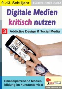 Cover-Bild zum Titel 'Digitale Medien kritisch nutzen / Band 3: Addictive Design und Social Media' von ''