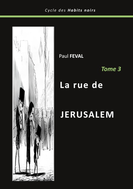 La rue de Jérusalem - Paul Feval