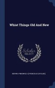 Cover-Bild zum Titel 'Whist Things Old And New' von ''