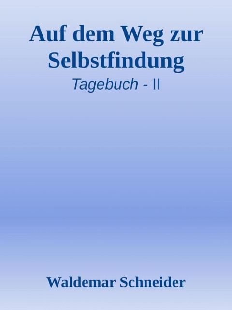 Auf dem Weg zur Selbstfindung - Waldemar Schneider