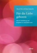 Cover-Bild zum Titel 'Für die Liebe geboren' von 'Bruce Perry, Maia Szalavitz'