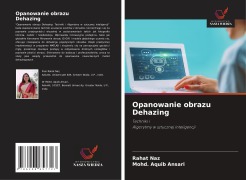 Cover-Bild zum Titel 'Opanowanie obrazu Dehazing' von 'Rahat Naz, Mohd. Aquib Ansari'