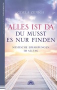 Alles ist da - du musst es nur finden - Gisela Zuniga