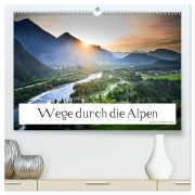 Cover-Bild zum Titel 'Wege durch die Alpen (hochwertiger Premium Wandkalender 2026 DIN A2 quer), Kunstdruck in Hochglanz' von 'Markus Treffer'