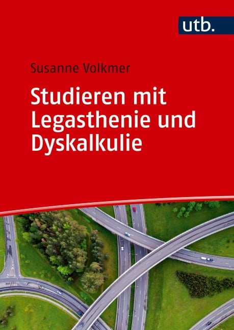 Studieren mit Legasthenie und Dyskalkulie - Susanne Volkmer