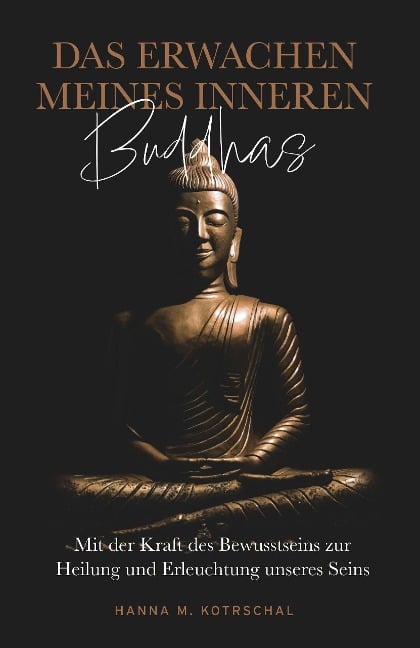 Das Erwachen meines Inneren Buddhas - Hanna M. Kotrschal