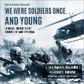 We Were Soldiers Once... and Young: Ia Drang - The Battle That Changed the War in Vietnam - Harold G. Moore, Joseph L. Galloway