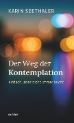 Cover-Bild zum Titel 'Der Weg der Kontemplation: einfach, aber nicht immer leicht' von 'Karin Seethaler'