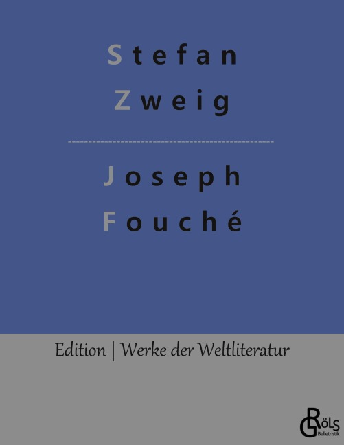 Joseph Fouché - Stefan Zweig