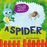 Cover-Bild zum Titel 'Tell Me a Story About: A Spider' von 'Claire Watts'