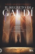 Il segreto di Gaudì - Daniel Sánchez Pardos