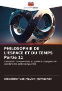 Cover-Bild zum Titel 'PHILOSOPHIE DE L'ESPACE ET DU TEMPS Partie 11' von 'Alexander Vasilyevich Tolmachev'