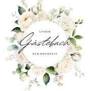 Cover-Bild zum Titel 'Gästebuch zur Hochzeit mit weißen Rosen' von 'Sarah Rockstroh'