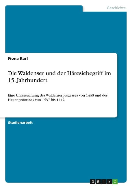 Die Waldenser und der Häresiebegriff im 15. Jahrhundert - Fiona Karl