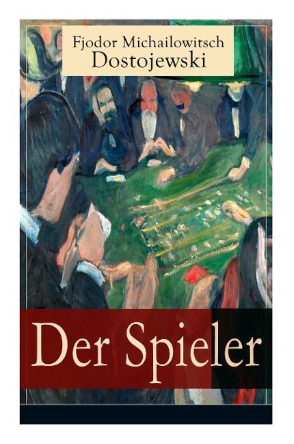Der Spieler - Fjodor Michailowitsch Dostojewski, August Scholz