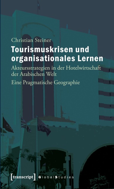 Tourismuskrisen und organisationales Lernen - Christian Steiner
