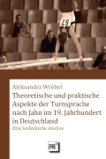 Cover-Bild zum Titel 'Theoretische und praktische Aspekte der Turnsprache nach Jahn im 19. Jahrhundert in Deutschland' von 'Aleksandra Wróbel'