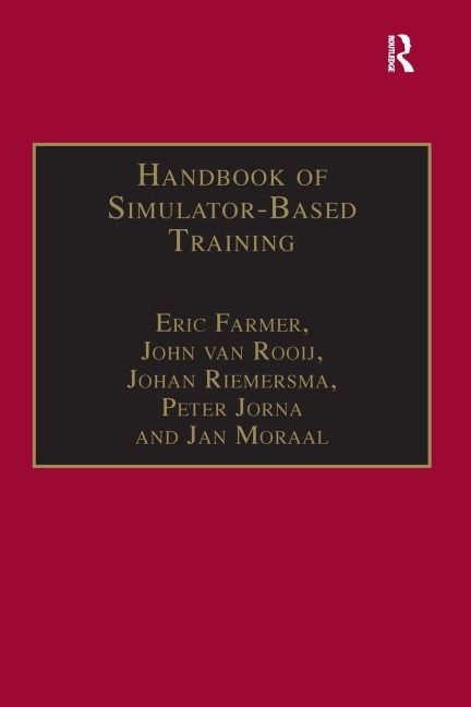 Handbook of Simulator-Based Training - Eric Farmer, John van Rooij, Johan Riemersma
