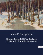 Cover-Bild zum Titel 'Eneide Ricordi Di Un Reduce Troiano In Dialetto Genovese' von 'Niccolò Bacigalupo'
