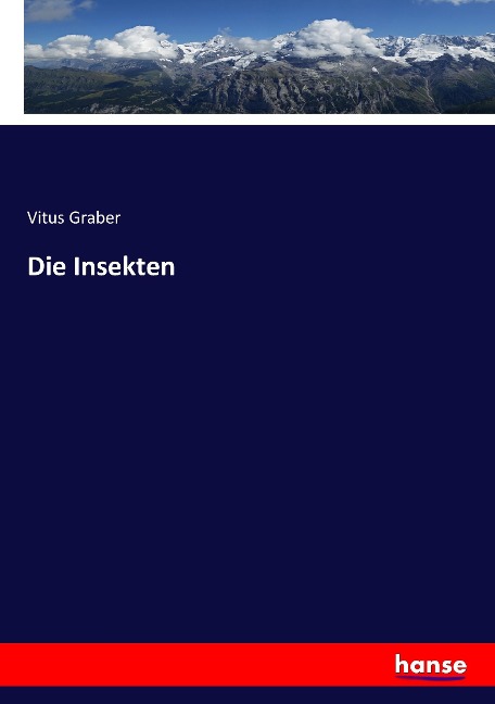 Die Insekten - Vitus Graber