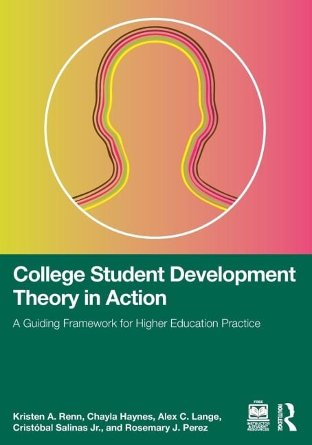 College Student Development Theory in Action - Alex C. Lange, Rosemary J. Perez, Chayla Haynes, Cristobal Salinas Jr., Kristen A. Renn