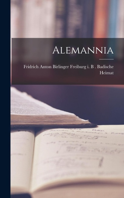 Alemannia - Freiburg I B Anton Birlin Heimat