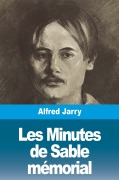 Cover-Bild zum Titel 'Les Minutes de Sable mémorial' von 'Alfred Jarry'