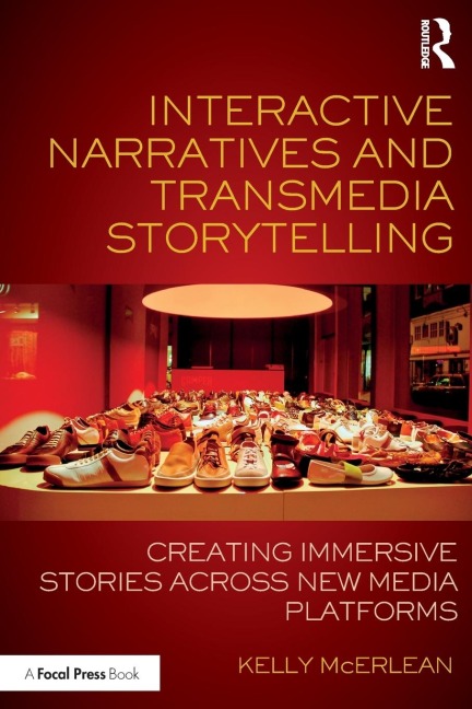 Interactive Narratives and Transmedia Storytelling - Kelly McErlean