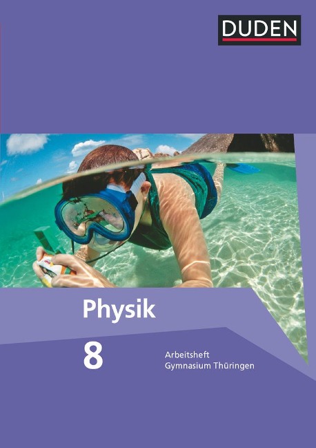 Duden Physik 8. Schuljahr. Arbeitsheft Gymnasium Thüringen - Gerd-Dietrich Schmidt, Lothar Meyer, Barbara Gau