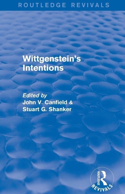 Wittgenstein's Intentions (Routledge Revivals) - 
