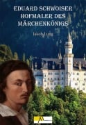 Cover-Bild zum Titel 'Eduard Schwoiser Hofmaler des Märchenkönigs' von 'Jakob Lung'