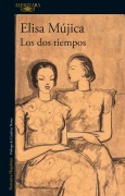 Cover-Bild zum Titel 'Los DOS Tiempos / Two Times' von 'Elisa Mujica'